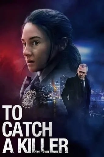 Phim Truy Bắt Sát Nhân To Catch a Killer (2023)